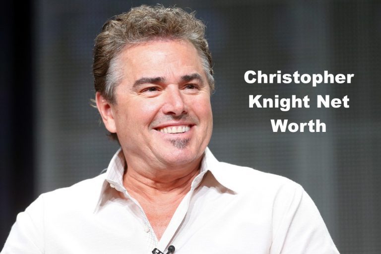 Christopher Knight Vermögen 2022: Biografie Karriere Einkommen